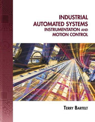 DELMAR CENGAGE Learning - Industrial Automated Systems: Instrumentation and Motion Control, 1st Edition - Industrial Automated Systems Reference, 720 Pages, Delmar/Cengage Learning, 2010 - Apex Tool & Supply