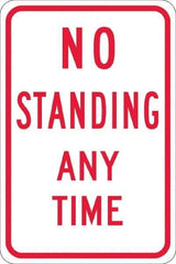 NMC - "No Standing Anytime", 12" Wide x 18" High, Aluminum Warning & Safety Reminder Signs - 0.08" Thick, Red on White, High Intensity Reflectivity, Rectangle, Post Mount - Apex Tool & Supply