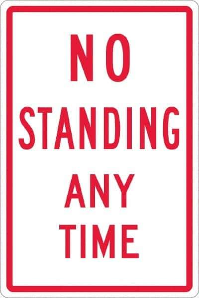 NMC - "No Standing Anytime", 12" Wide x 18" High, Aluminum Warning & Safety Reminder Signs - 0.063" Thick, Red on White, Rectangle, Post Mount - Apex Tool & Supply