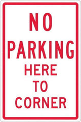 NMC - "No Parking Here To Corner", 12" Wide x 18" High, Aluminum No Parking & Tow Away Signs - 0.063" Thick, Red on White, Rectangle, Post Mount - Apex Tool & Supply