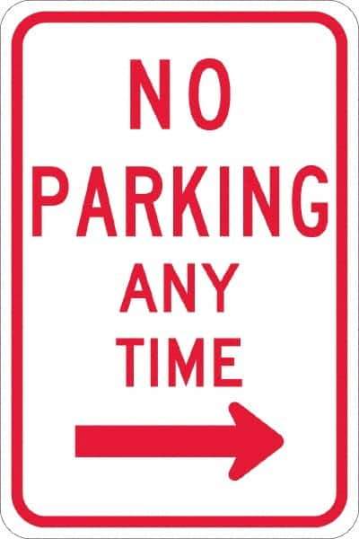 NMC - "No Parking Anytime", "Right Arrow", 12" Wide x 18" High, Aluminum No Parking & Tow Away Signs - 0.08" Thick, Red on White, Engineer Grade Reflectivity, Rectangle, Post Mount - Apex Tool & Supply