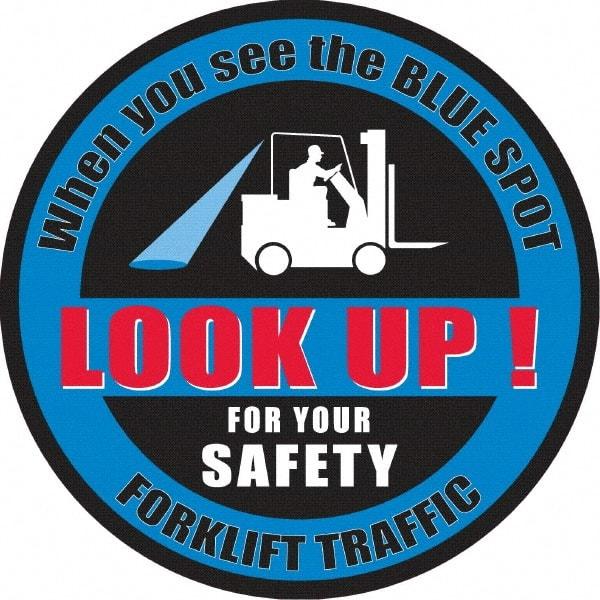NMC - "When You See The Blue Spot Look Up For Your Safety Forklift Traffic", 36" Long x 36" Wide, Sportwalk Safety Sign - Round, 0.005" Thick, Use for Workplace/Safety - Apex Tool & Supply