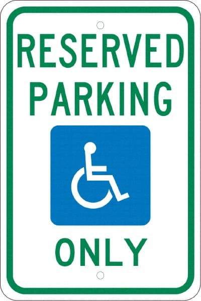NMC - "Reserved Parking Only", "Handicap Symbol", 12" Wide x 18" High, Aluminum ADA Signs - 0.08" Thick, Green & Blue on White, Engineer Grade Reflectivity, Rectangle, Post Mount - Apex Tool & Supply
