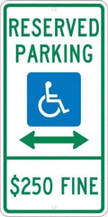 NMC - "Reserved Parking $250 Fine", "Handicap Symbol", 12" Wide x 24" High, Aluminum ADA Signs - 0.08" Thick, Green & Blue on White, Engineer Grade Reflectivity, Rectangle, Post Mount - Apex Tool & Supply