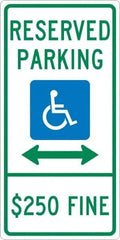 NMC - "Reserved Parking $250 Fine", "Handicap Symbol", 12" Wide x 24" High, Aluminum ADA Signs - 0.04" Thick, Green & Blue on White, Rectangle, Post Mount - Apex Tool & Supply