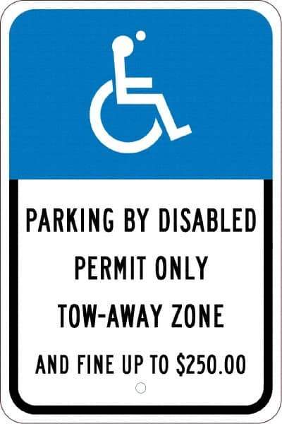 NMC - "Parking By Disabled Permit Only Tow-Away Zone And Fine Up To $250", "Handicap Symbol", 12" Wide x 18" High, Aluminum ADA Signs - 0.08" Thick, White on Blue, Engineer Grade Reflectivity, Rectangle, Post Mount - Apex Tool & Supply