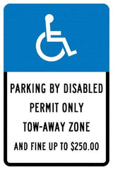 NMC - "Parking By Disabled Permit Only Tow-Away Zone And Fine Up To $250", "Handicap Symbol", 12" Wide x 18" High, Aluminum ADA Signs - 0.04" Thick, White on Blue, Rectangle, Post Mount - Apex Tool & Supply
