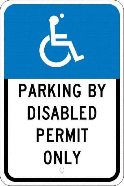 NMC - "Parking By Disabled Permit Only", "Handicap Symbol", 12" Wide x 18" High, Aluminum ADA Signs - 0.08" Thick, White on Blue, Engineer Grade Reflectivity, Rectangle, Post Mount - Apex Tool & Supply