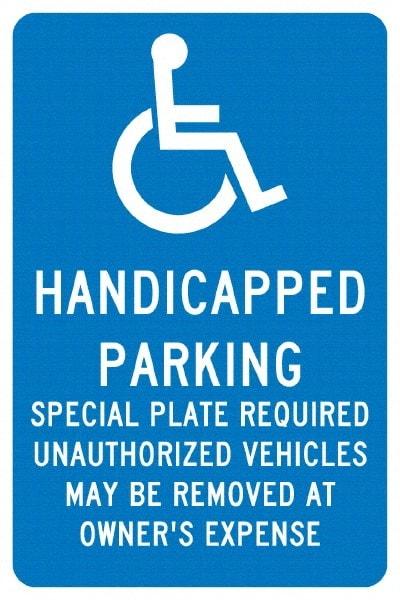 NMC - "Handicapped Parking Special Plate Required Unauthorized Vehicles May Be Removed At Owner'S Expense", "Handicap Symbol", 12" Wide x 18" High, Aluminum ADA Signs - 0.04" Thick, White on Blue, Rectangle, Post Mount - Apex Tool & Supply