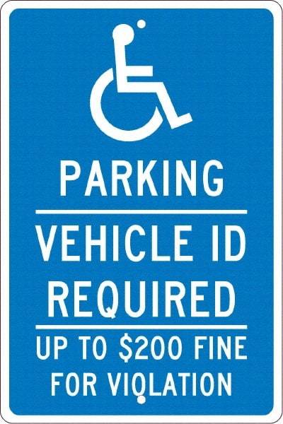 NMC - "Parking Vehicle Id Required Up To $200 Fine For Violation", "Handicap Symbol", 12" Wide x 18" High, Aluminum ADA Signs - 0.063" Thick, White on Blue, Rectangle, Post Mount - Apex Tool & Supply