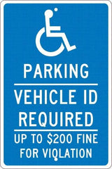 NMC - "Parking Vehicle Id Required Up To $200 Fine For Violation", "Handicap Symbol", 12" Wide x 18" High, Aluminum ADA Signs - 0.063" Thick, White on Blue, Rectangle, Post Mount - Apex Tool & Supply
