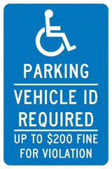 NMC - "Parking Vehicle Id Required Up To $200 Fine For Violation", "Handicap Symbol", 12" Wide x 18" High, Aluminum ADA Signs - 0.04" Thick, White on Blue, Rectangle, Post Mount - Apex Tool & Supply