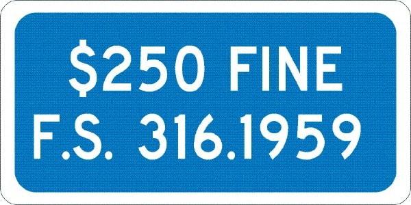 NMC - "$250 Fine F.S. 316.1959", 12" Wide x 6" High, Aluminum No Parking & Tow Away Signs - 0.063" Thick, White on Blue, Rectangle, Post Mount - Apex Tool & Supply