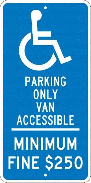 NMC - "Handicap Parking Only Van Accessible Minimum Fine $250", "Handicap Symbol", 12" Wide x 24" High, Aluminum Reserved Parking Signs - 0.08" Thick, White on Blue, Engineer Grade Reflectivity, Rectangle, Post Mount - Apex Tool & Supply