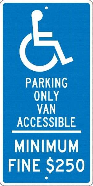 NMC - "Handicap Parking Only Van Accessible Minimum Fine $250", "Handicap Symbol", 12" Wide x 24" High, Aluminum Reserved Parking Signs - 0.063" Thick, White on Blue, Rectangle, Post Mount - Apex Tool & Supply