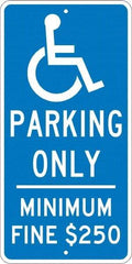 NMC - "Handicap Parking Only, Minimum Fine $250", "Handicap Symbol", 12" Wide x 24" High, Aluminum Reserved Parking Signs - 0.08" Thick, White on Blue, Engineer Grade Reflectivity, Rectangle, Post Mount - Apex Tool & Supply