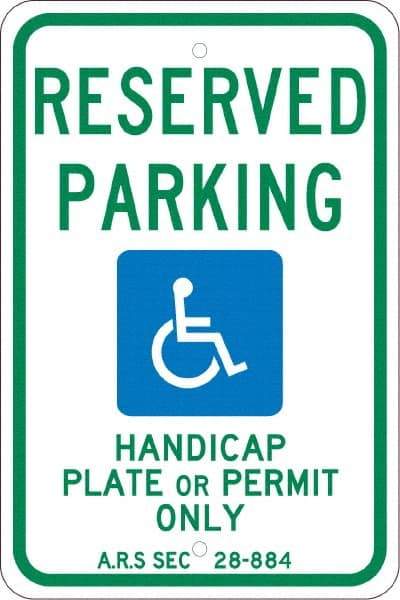 NMC - "Reserved Parking Handicap Plate Or Permit Only A.R.S SEC 28-884", "Handicap Symbol", 12" Wide x 18" High, Aluminum Reserved Parking Signs - 0.08" Thick, Green & Blue on White, Engineer Grade Reflectivity, Rectangle, Post Mount - Apex Tool & Supply