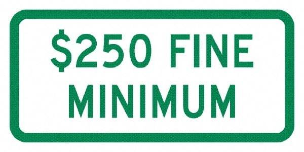 NMC - "Minimum Fine $250", 12" Wide x 6" High, Aluminum No Parking & Tow Away Signs - 0.08" Thick, Green on White, Engineer Grade Reflectivity, Rectangle, Post Mount - Apex Tool & Supply