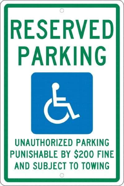 NMC - "Reserved Parking Unauthorized Parking Punishable By $200 Fine And Subject To Towing", "Handicap Symbol", 12" Wide x 18" High, Aluminum ADA Signs - 0.063" Thick, Green & Blue on White, Rectangle, Post Mount - Apex Tool & Supply