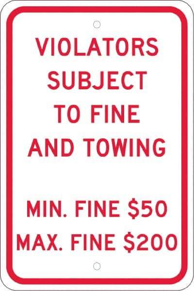 NMC - "Violators Subject To Fine And Towing, Min. Fine $50 Max Fine $200", 12" Wide x 18" High, Aluminum Reserved Parking Signs - 0.08" Thick, Red on White, Engineer Grade Reflectivity, Rectangle, Post Mount - Apex Tool & Supply