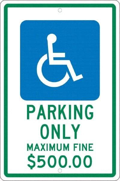 NMC - "Parking Only Maximum Fine $500.00", "Handicap Symbol", 12" Wide x 18" High, Aluminum ADA Signs - 0.063" Thick, Green & Blue on White, Rectangle, Post Mount - Apex Tool & Supply