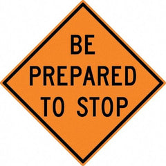 NMC - "Be Prepared to Stop", 30" Wide x 30" High, Aluminum Construction Roadway Signs - 0.08" Thick, Black on Orange, High Intensity Reflectivity, Diamond, Post Mount - Apex Tool & Supply