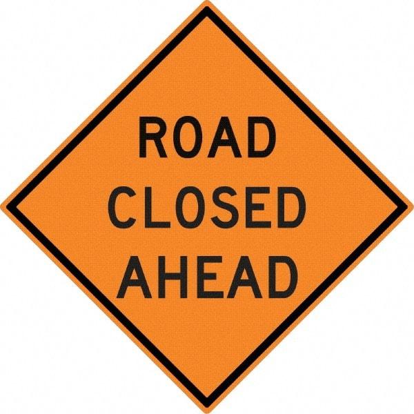 NMC - "Road Closed Ahead", 30" Wide x 30" High, Aluminum Construction Roadway Signs - 0.08" Thick, Black on Orange, High Intensity Reflectivity, Diamond, Post Mount - Apex Tool & Supply