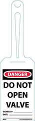NMC - 11-1/4" High x 3-1/4" Long, DANGER - DO NOT OPEN VALVE, English Safety & Facility Tag - Tag Header: Danger, 1 Side, White Unrippable Vinyl - Apex Tool & Supply