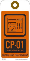 NMC - 6" High x 3" Long, CP - 01 THRU CP - 10 DO NOT REMOVE THIS TAG CONTROL PANEL ISOLATION POINT, English Safety & Facility Energy Isolation Tag - 1 Side, Orange Unrippable Vinyl - Apex Tool & Supply