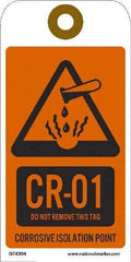 NMC - 6" High x 3" Long, CR - 01 THRU CR - 10 DO NOT REMOVE THIS TAG CORROSIVE ISOLATION POINT, English Safety & Facility Energy Isolation Tag - 1 Side, Orange Unrippable Vinyl - Apex Tool & Supply