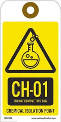 NMC - 6" High x 3" Long, CH - 01 THRU CH - 10 DO NOT REMOVE THIS TAG CHEMICAL ISOLATION POINT, English Safety & Facility Energy Isolation Tag - 1 Side, Yellow Unrippable Vinyl - Apex Tool & Supply