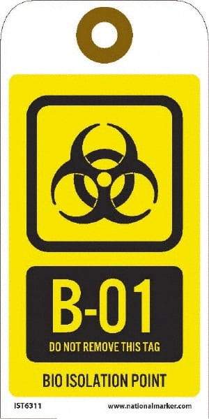NMC - 6" High x 3" Long, B1 - 01 THRU B1 - 10 DO NOT REMOVE THIS TAG BIO HAZARD ISOLATION POINT, English Safety & Facility Energy Isolation Tag - 1 Side, Yellow Unrippable Vinyl - Apex Tool & Supply