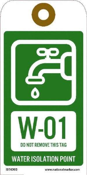 NMC - 6" High x 3" Long, W - 01 THRU W - 10 DO NOT REMOVE THIS TAG WATER ISOLATION POINT, English Safety & Facility Energy Isolation Tag - 1 Side, Green Unrippable Vinyl - Apex Tool & Supply