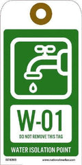 NMC - 6" High x 3" Long, W - 01 THRU W - 10 DO NOT REMOVE THIS TAG WATER ISOLATION POINT, English Safety & Facility Energy Isolation Tag - 1 Side, Green Unrippable Vinyl - Apex Tool & Supply