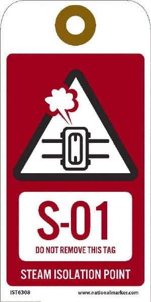 NMC - 6" High x 3" Long, S - 01 THRU S - 10 DO NOT REMOVE THIS TAG STEAM ISOLATION POINT, English Safety & Facility Energy Isolation Tag - 1 Side, Red Unrippable Vinyl - Apex Tool & Supply