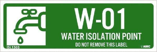NMC - Energy Isolation Label - Legend: W - 01 THRU W - 10 DO NOT REMOVE THIS TAG WATER ISOLATION POINT, English, Green, 3" Long x 1" High, Sign Muscle Finish - Apex Tool & Supply