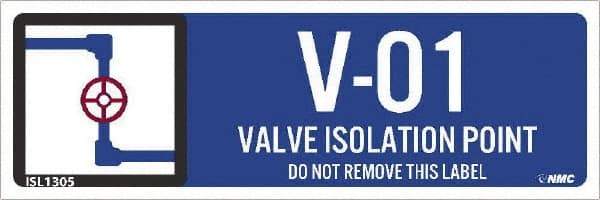 NMC - Energy Isolation Label - Legend: V - 01 THRU V - 10 DO NOT REMOVE THIS TAG VALVE ISOLATION POINT, English, Blue, 3" Long x 1" High, Sign Muscle Finish - Apex Tool & Supply