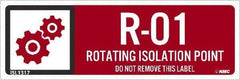 NMC - Energy Isolation Label - Legend: R - 01 THRU R - 10 DO NOT REMOVE THIS TAG ROTATING ISOLATION POINT, English, Red, 3" Long x 1" High, Sign Muscle Finish - Apex Tool & Supply