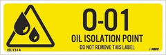 NMC - Energy Isolation Label - Legend: O - 01 THRU O - 10 DO NOT REMOVE THIS TAG OIL ISOLATION POINT, English, Yellow, 3" Long x 1" High, Sign Muscle Finish - Apex Tool & Supply