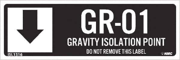 NMC - Energy Isolation Label - Legend: GR - 01 THRU GR - 10 DO NOT REMOVE THIS TAG GRAVITY ISOLATION POINT, English, White, 3" Long x 1" High, Sign Muscle Finish - Apex Tool & Supply