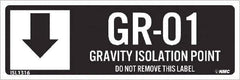 NMC - Energy Isolation Label - Legend: GR - 01 THRU GR - 10 DO NOT REMOVE THIS TAG GRAVITY ISOLATION POINT, English, White, 3" Long x 1" High, Sign Muscle Finish - Apex Tool & Supply