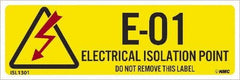 NMC - Energy Isolation Label - Legend: E - 01 THRU E - 10 DO NOT REMOVE THIS TAG ELECTRICAL ISOLATION POINT, English, Yellow, 3" Long x 1" High, Sign Muscle Finish - Apex Tool & Supply