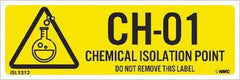 NMC - Energy Isolation Label - Legend: CH - 01 THRU CH - 10 DO NOT REMOVE THIS TAG CHEMICAL ISOLATION POINT, English, Yellow, 3" Long x 1" High, Sign Muscle Finish - Apex Tool & Supply