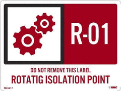 NMC - Energy Isolation Label - Legend: R - 01 THRU R - 10 DO NOT REMOVE THIS TAG ROTATING ISOLATION POINT, English, Red, 4" Long x 3" High, Sign Muscle Finish - Apex Tool & Supply