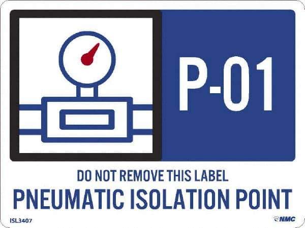NMC - Energy Isolation Label - Legend: P - 01 THRU P - 10 DO NOT REMOVE THIS TAG PNEUMATIC ISOLATION POINT, English, Blue, 4" Long x 3" High, Sign Muscle Finish - Apex Tool & Supply