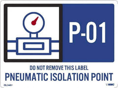 NMC - Energy Isolation Label - Legend: P - 01 THRU P - 10 DO NOT REMOVE THIS TAG PNEUMATIC ISOLATION POINT, English, Blue, 4" Long x 3" High, Sign Muscle Finish - Apex Tool & Supply