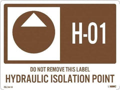 NMC - Energy Isolation Label - Legend: H - 01 THRU H - 10 DO NOT REMOVE THIS TAG HYDRAULIC ISOLATION POINT, English, Brown, 4" Long x 3" High, Sign Muscle Finish - Apex Tool & Supply