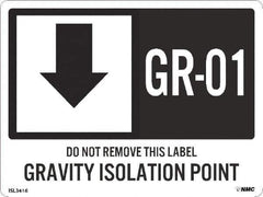 NMC - Energy Isolation Label - Legend: GR - 01 THRU GR - 10 DO NOT REMOVE THIS TAG GRAVITY ISOLATION POINT, English, White, 4" Long x 3" High, Sign Muscle Finish - Apex Tool & Supply