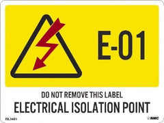 NMC - Energy Isolation Label - Legend: E - 01 THRU E - 10 DO NOT REMOVE THIS TAG ELECTRICAL ISOLATION POINT, English, Yellow, 4" Long x 3" High, Sign Muscle Finish - Apex Tool & Supply