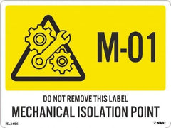 NMC - Energy Isolation Label - Legend: M - 01 THRU M - 10 DO NOT REMOVE THIS TAG MECHANICAL ISOLATION POINT, English, Yellow, 4" Long x 3" High, Sign Muscle Finish - Apex Tool & Supply